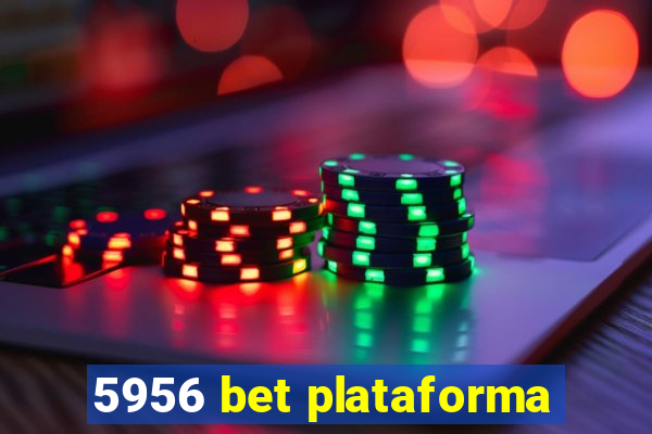 5956 bet plataforma