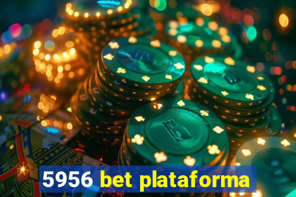 5956 bet plataforma