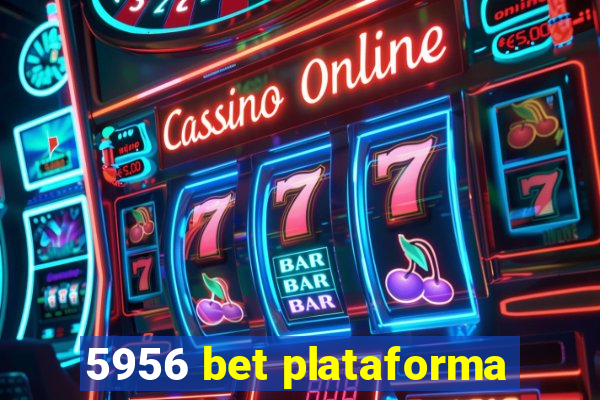 5956 bet plataforma