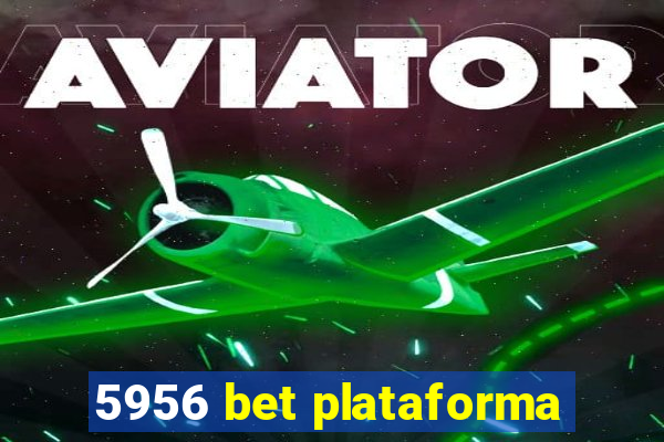 5956 bet plataforma