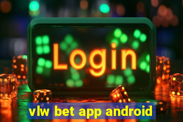 vlw bet app android