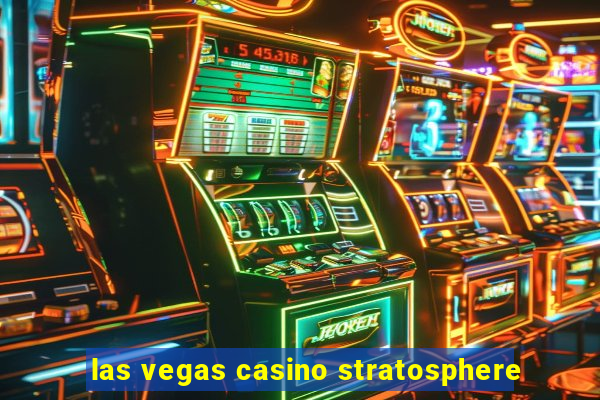 las vegas casino stratosphere