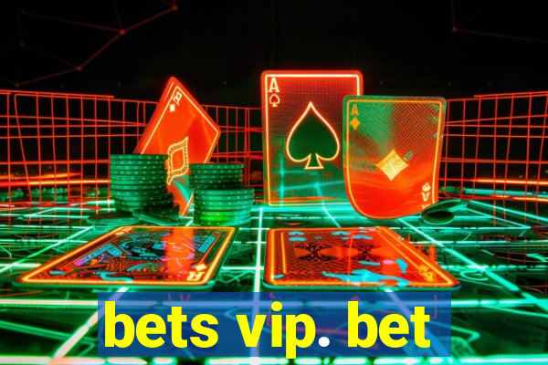 bets vip. bet