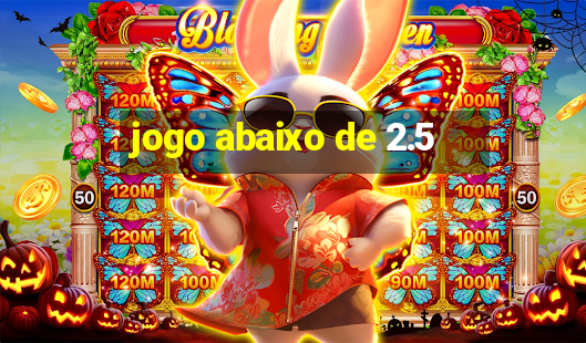 jogo abaixo de 2.5