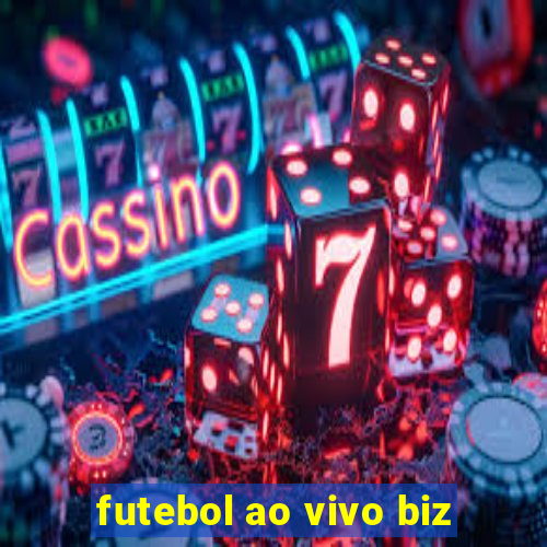 futebol ao vivo biz