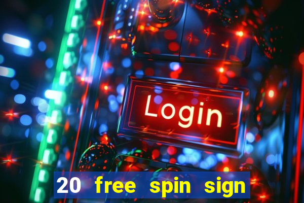 20 free spin sign up casino