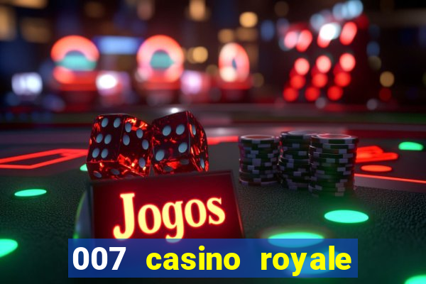 007 casino royale mega filmes