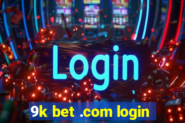 9k bet .com login