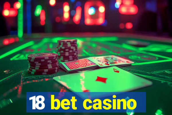 18 bet casino