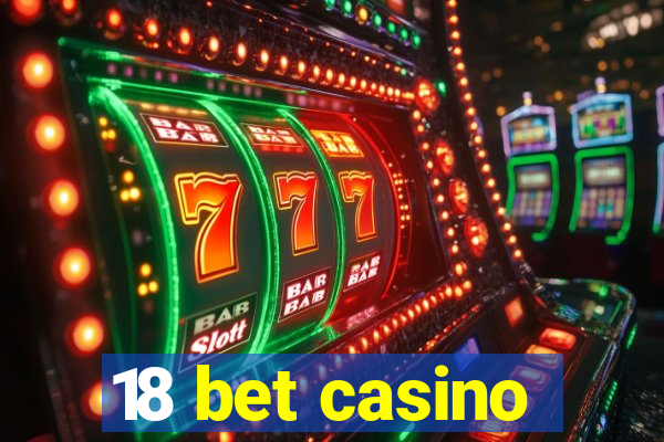 18 bet casino