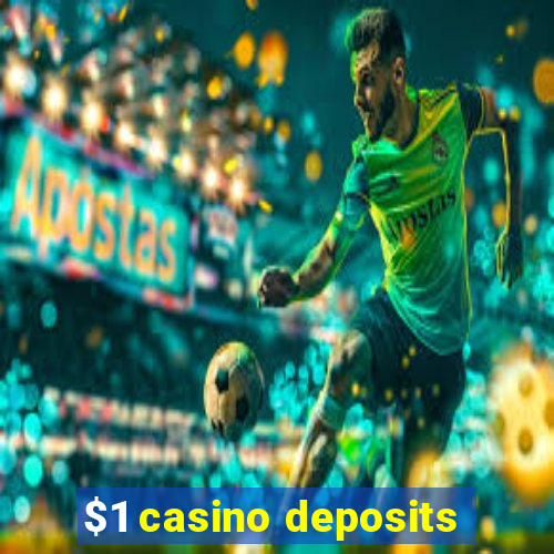 $1 casino deposits