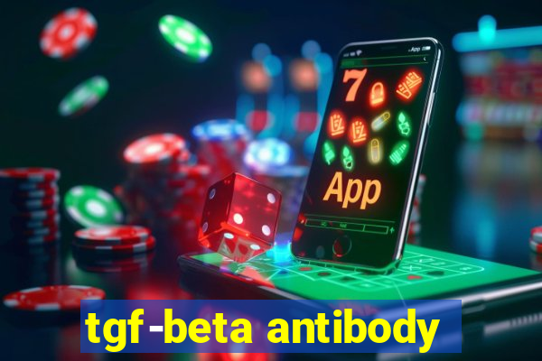 tgf-beta antibody