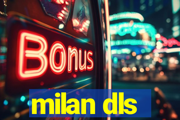 milan dls