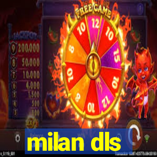 milan dls