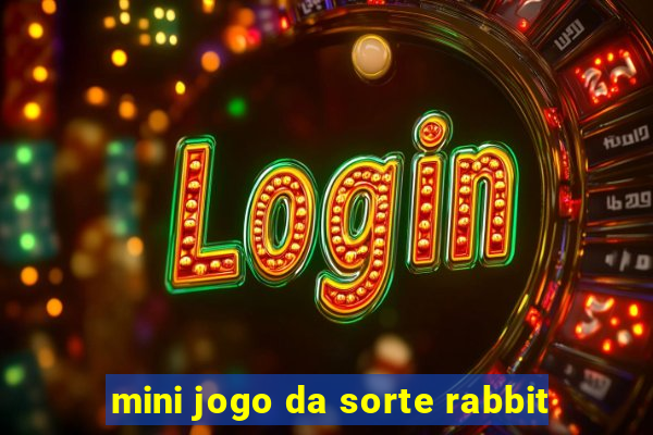 mini jogo da sorte rabbit