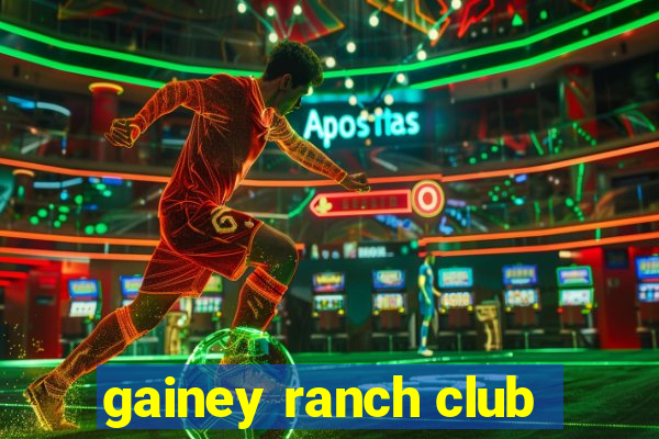 gainey ranch club