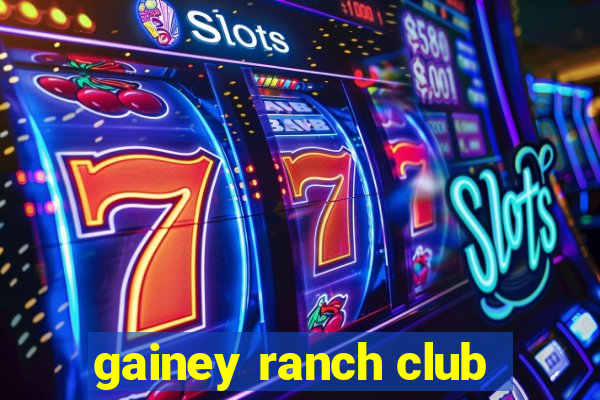 gainey ranch club