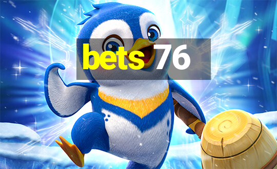 bets 76