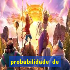 probabilidade de jogos de hoje