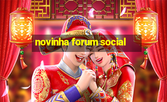 novinha forum social