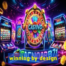 winning by design