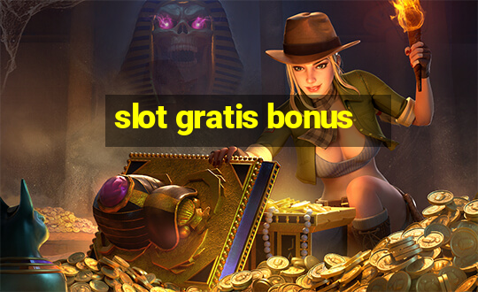 slot gratis bonus