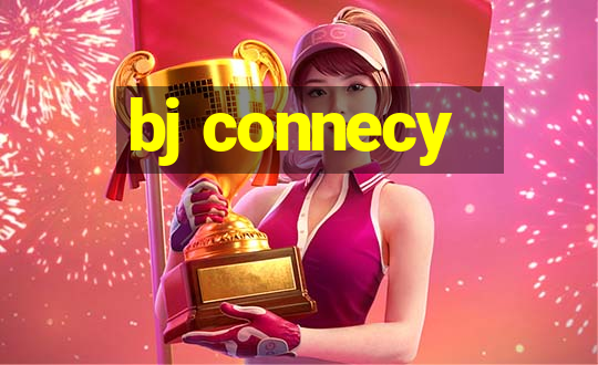 bj connecy