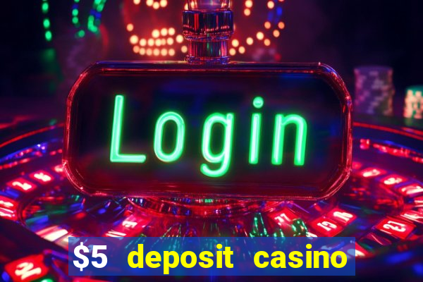 $5 deposit casino nz 2019