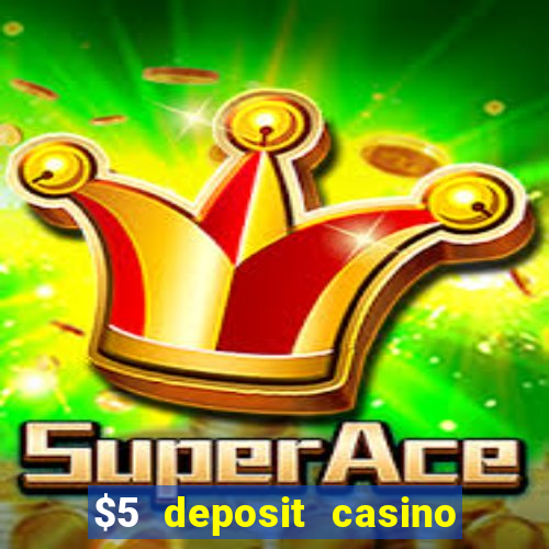 $5 deposit casino nz 2019