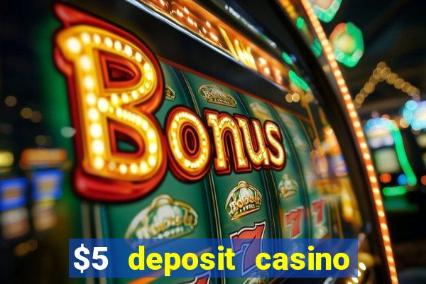 $5 deposit casino nz 2019