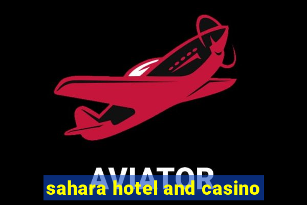 sahara hotel and casino