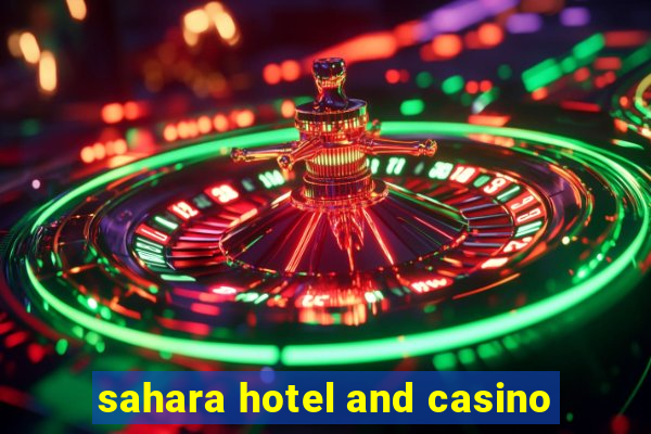 sahara hotel and casino