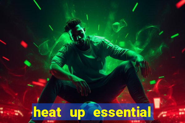 heat up essential para que serve