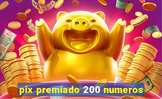 pix premiado 200 numeros