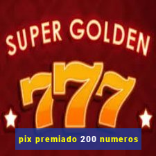 pix premiado 200 numeros