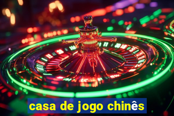 casa de jogo chinês