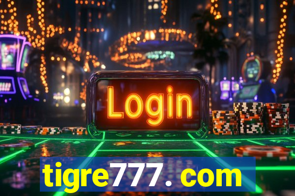 tigre777. com