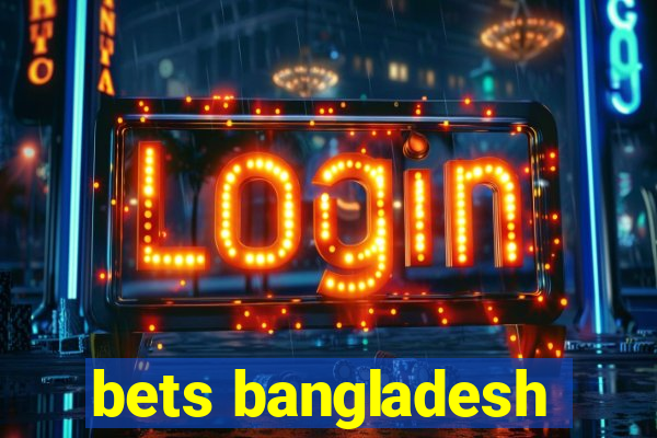 bets bangladesh