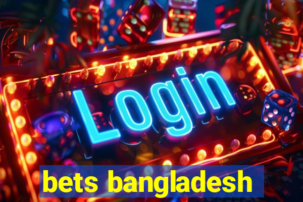 bets bangladesh