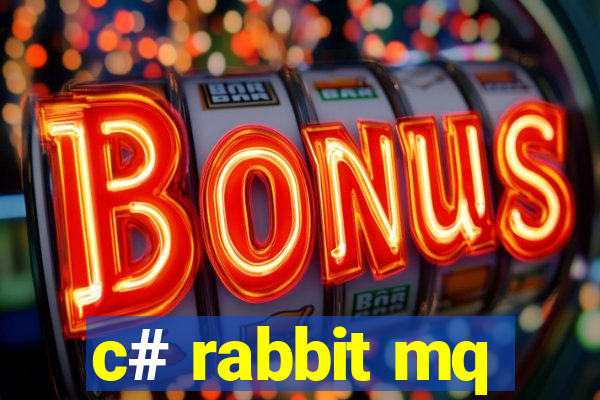 c# rabbit mq