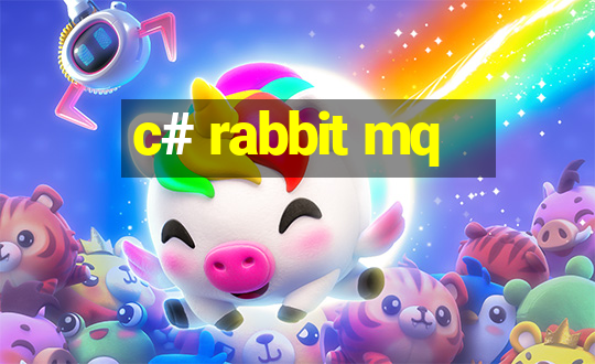 c# rabbit mq