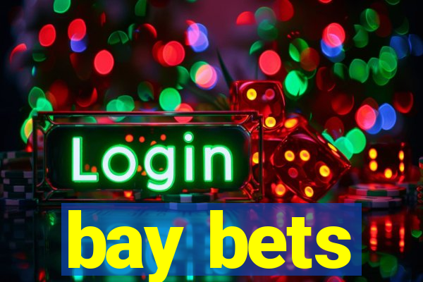 bay bets