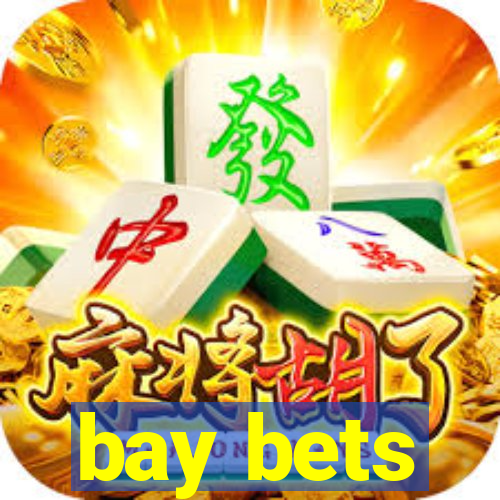 bay bets