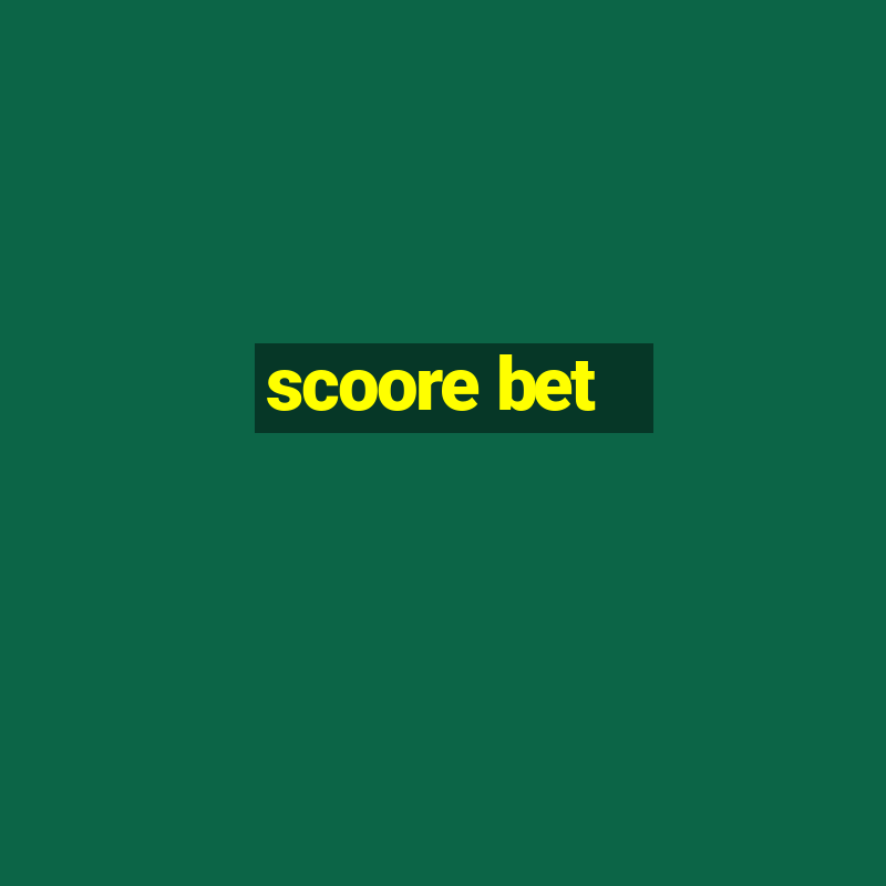 scoore bet