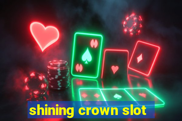 shining crown slot