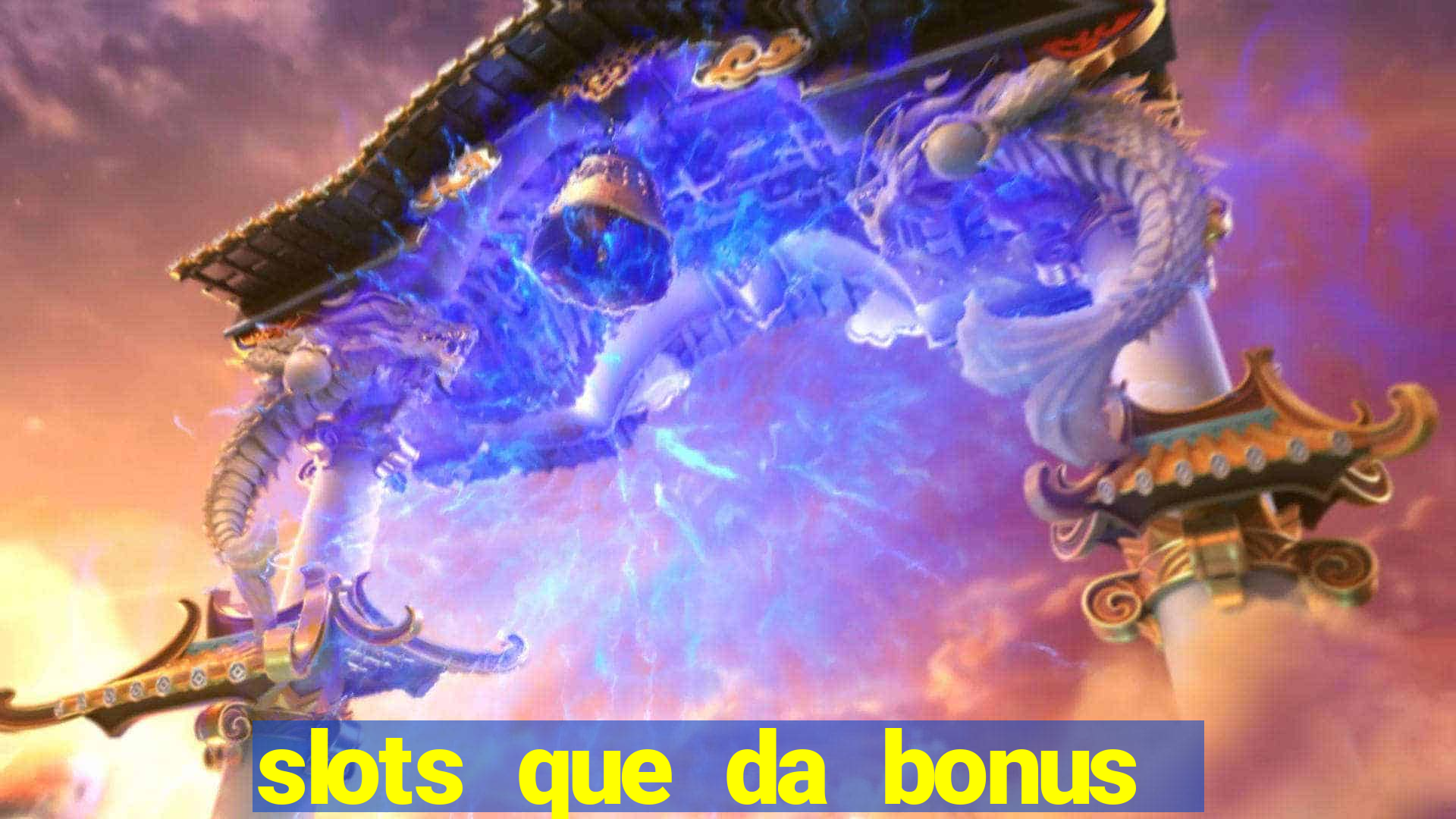 slots que da bonus no cadastro sem deposito