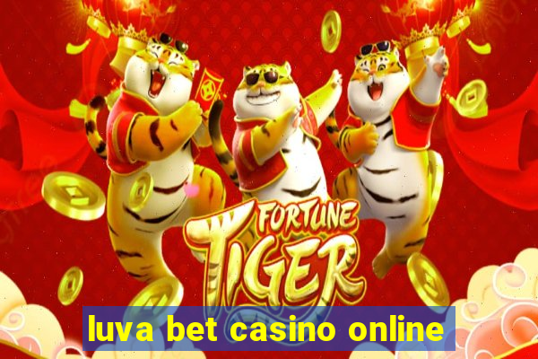 luva bet casino online