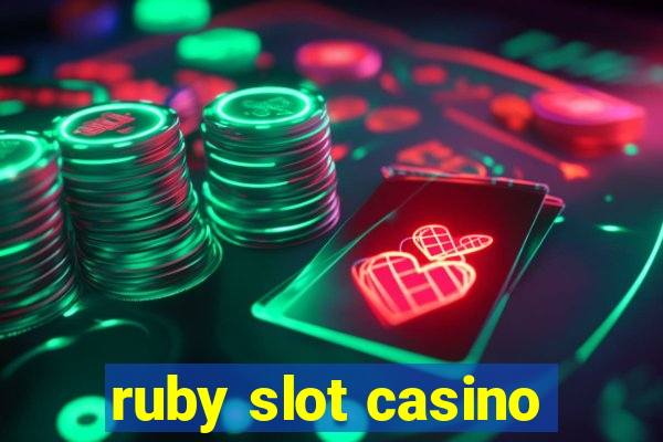 ruby slot casino