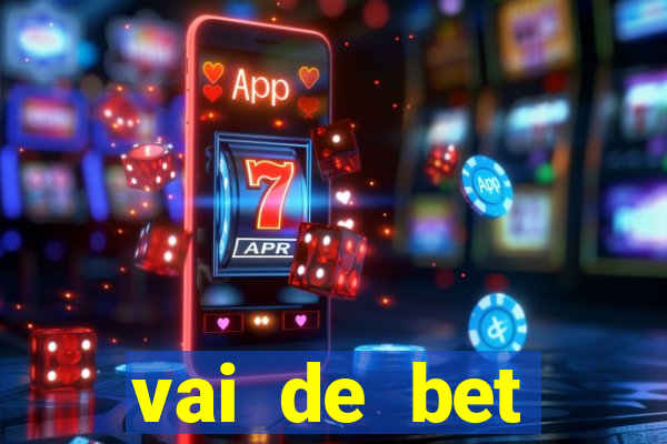 vai de bet deposito minimo