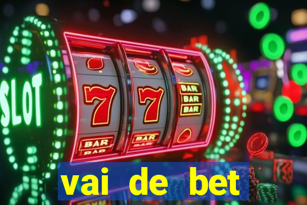 vai de bet deposito minimo